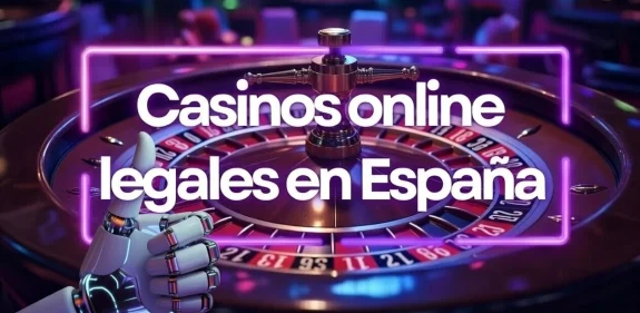 Casinos online legales en España